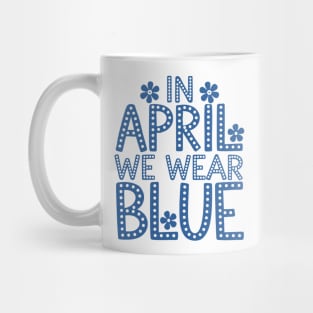 In April We Wear Blue Mug